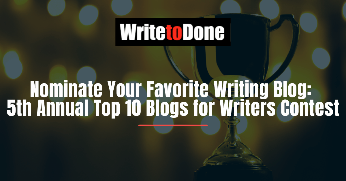 Nominate Your Favorite Writing Blog 5th Annual Top 10 Blogs for Writers Contest