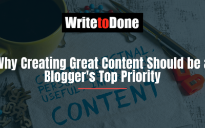 Why Creating Great Content Should be a Blogger’s Top Priority