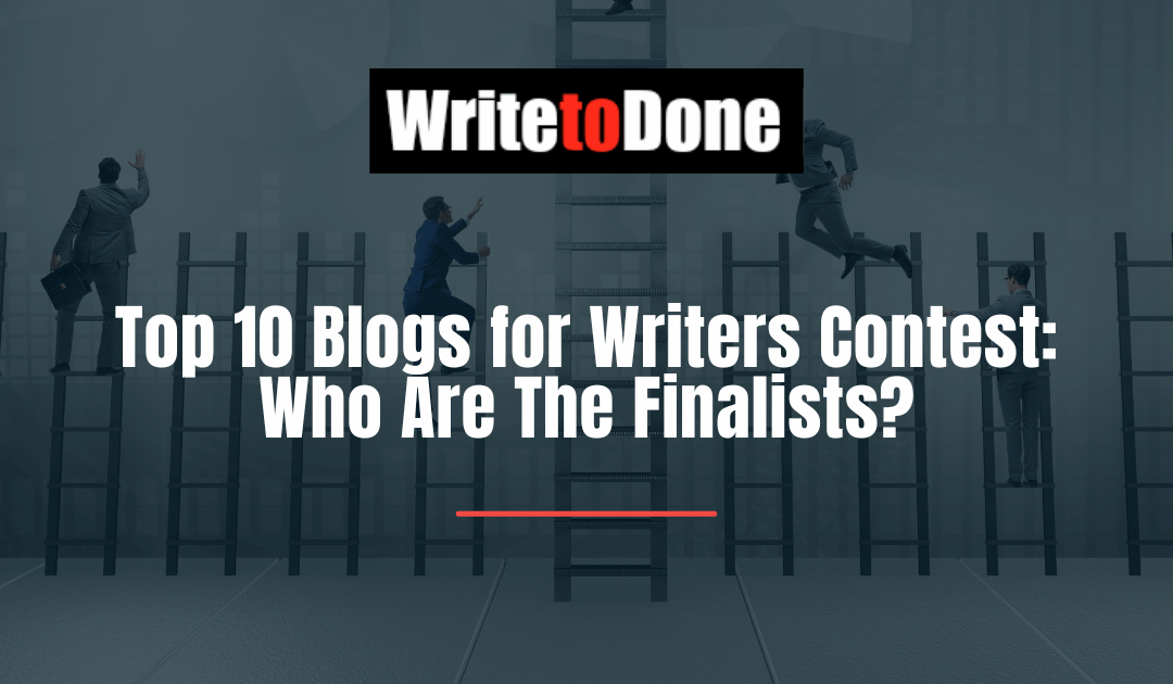 Top 10 Blogs for Writers Contest: Who Are The Finalists?