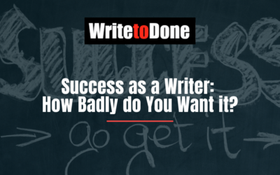 Success as a Writer: How Badly do You Want it?