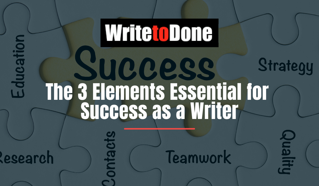 The 3 Elements Essential for Success as a Writer