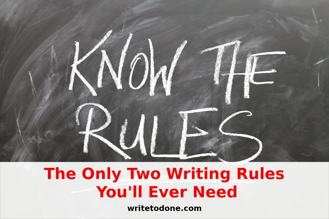 The Only Two Writing Rules You’ll Ever Need