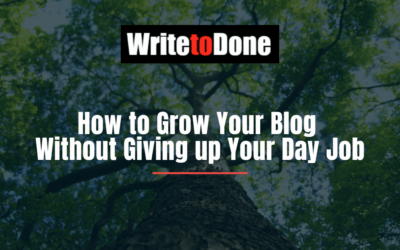 How to Grow Your Blog Without Giving up Your Day Job