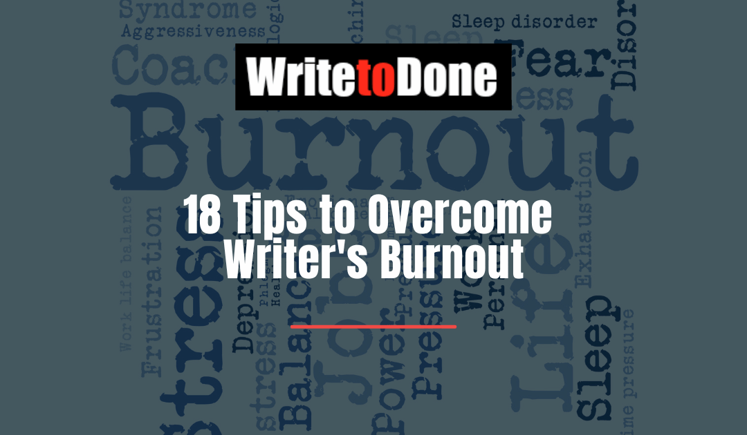 18 Tips to Overcome Writer’s Burnout
