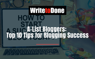 A-List Bloggers: Top 10 Tips for Blogging Success