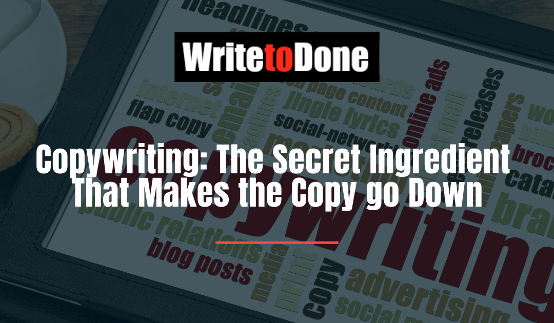 Copywriting: The Secret Ingredient That Makes the Copy go Down