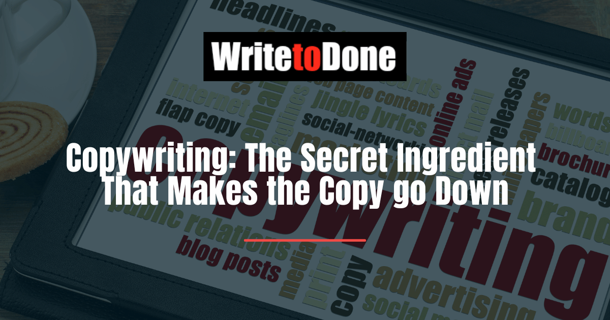 Copywriting The Secret Ingredient That Makes the Copy go Down