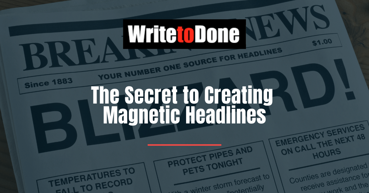 The Secret to Creating Magnetic Headlines