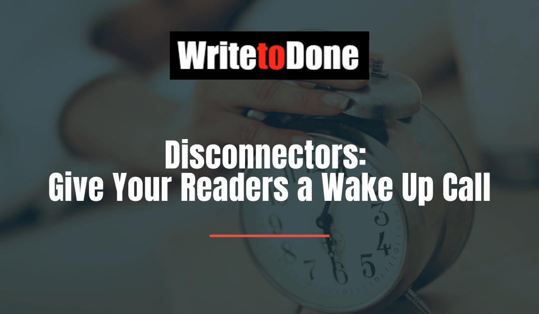 Disconnectors: Give Your Readers a Wake Up Call
