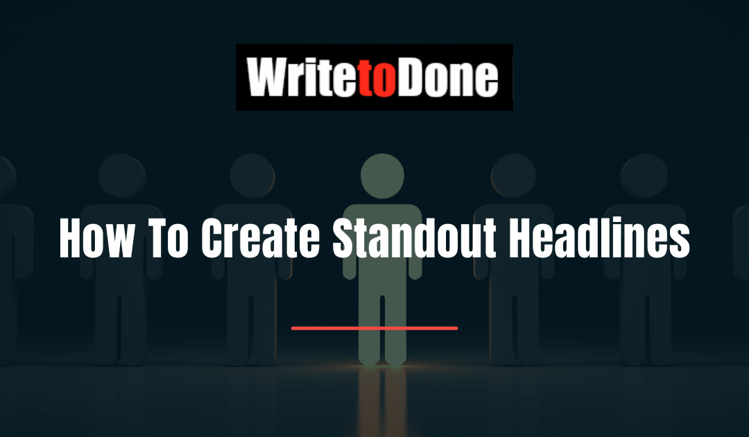 How To Create Standout Headlines