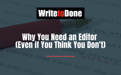 Why You Need an Editor (Even if You Think You Don’t)