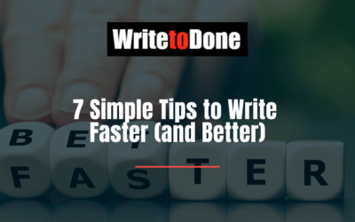 7 Simple Tips to Write Faster (and Better)