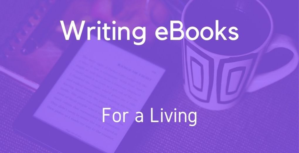 writing ebooks for a living