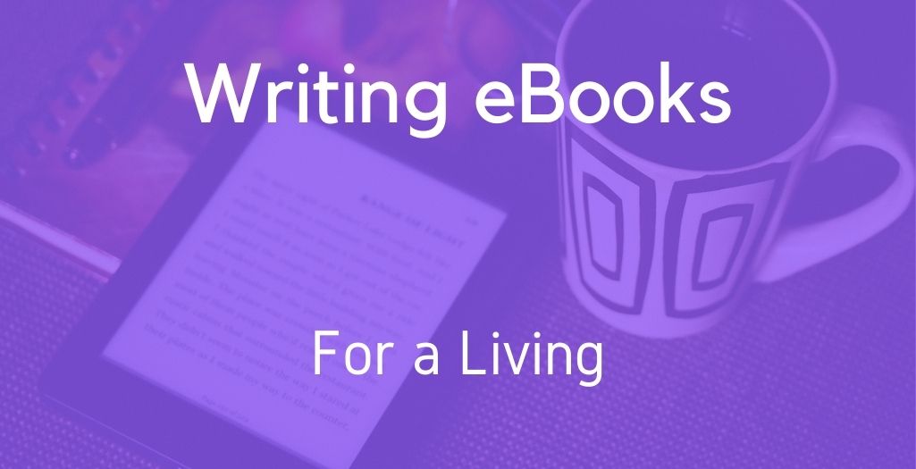 writing ebooks for a living