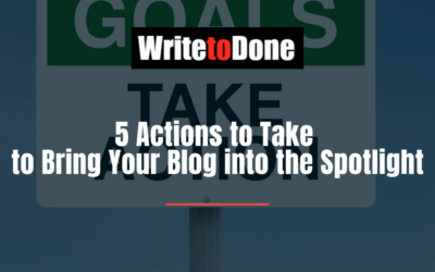 5 Actions to Take to Bring Your Blog into the Spotlight