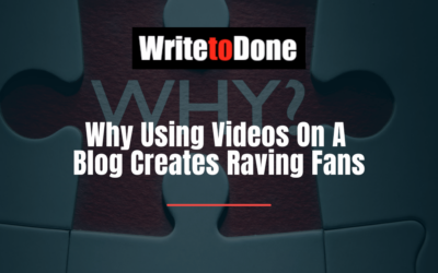 Why Using Videos On A Blog Creates Raving Fans