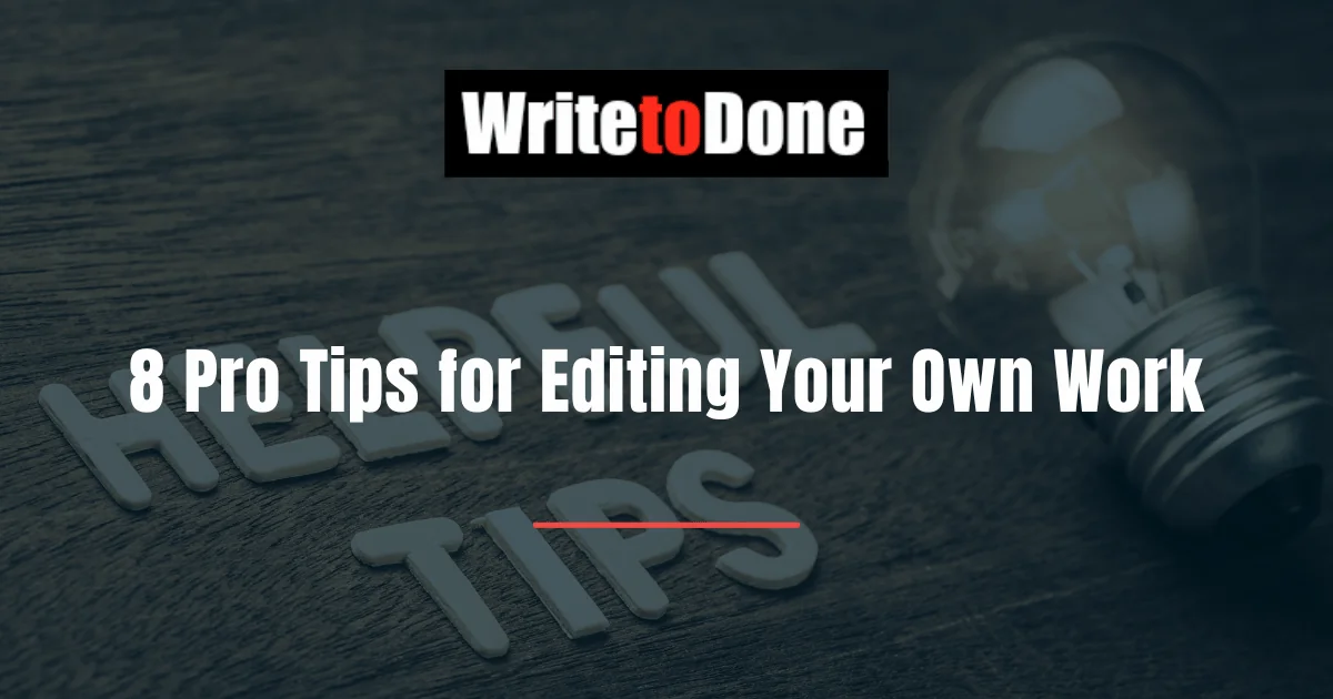 8 Pro Tips for Editing Your Own Work