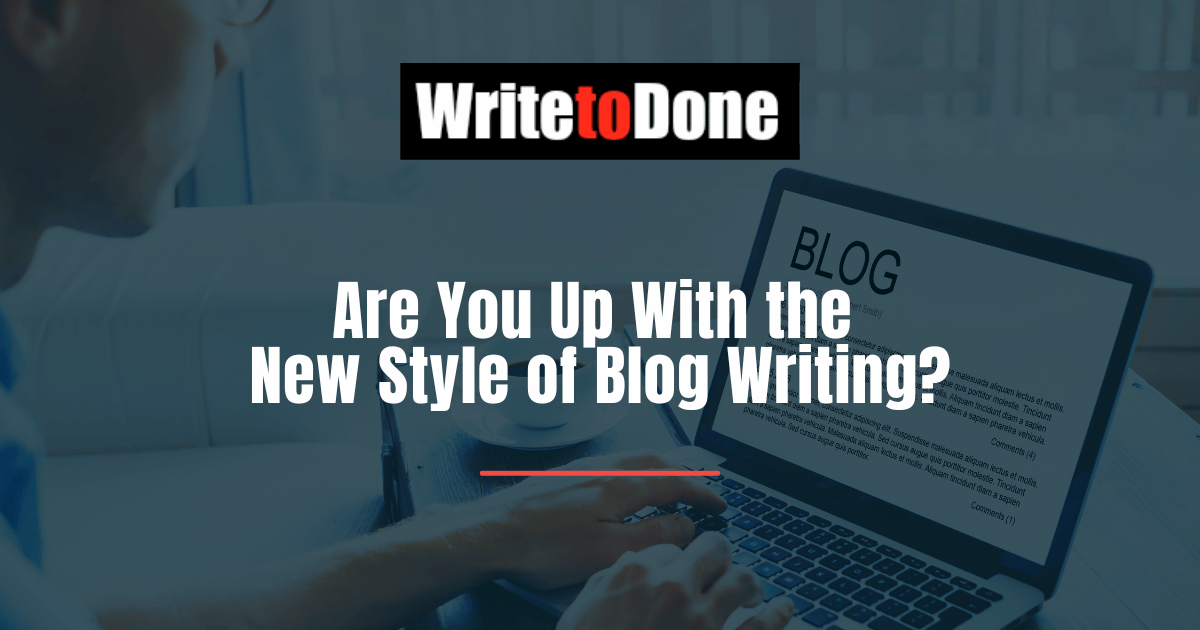 Are You Up With the New Style of Blog Writing