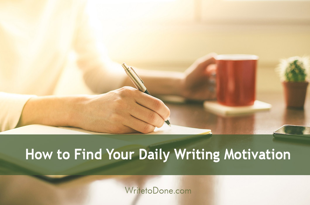 How to Find Your Daily Writing Motivation