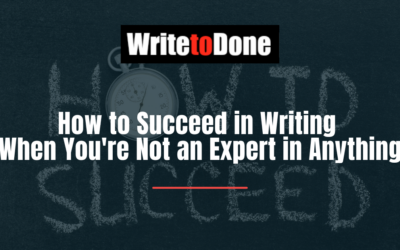 How to Succeed in Writing When You’re Not an Expert in Anything