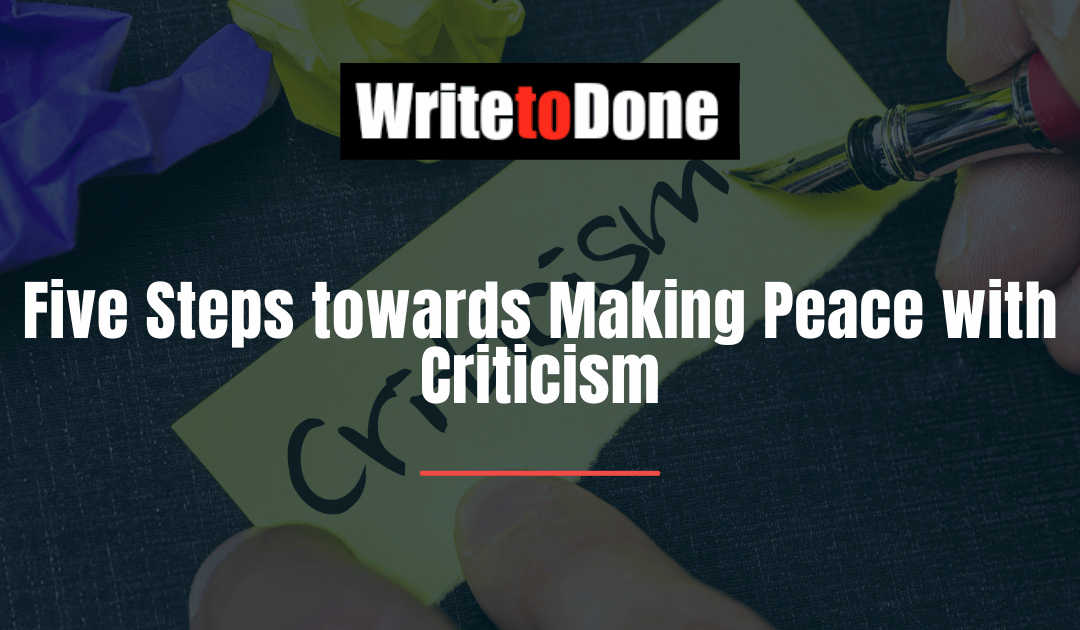 Five Steps towards Making Peace with Criticism