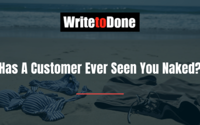 Has A Customer Ever Seen You Naked?