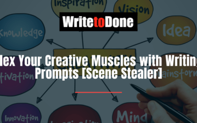 Flex Your Creative Muscles with Writing Prompts [Scene Stealer]