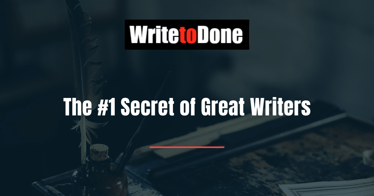 The #1 Secret of Great Writers