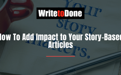 How To Add Impact to Your Story-Based Articles