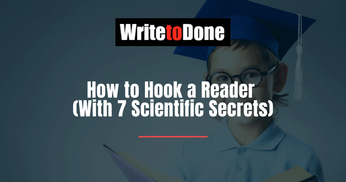 How to Hook a Reader (With 7 Scientific Secrets)