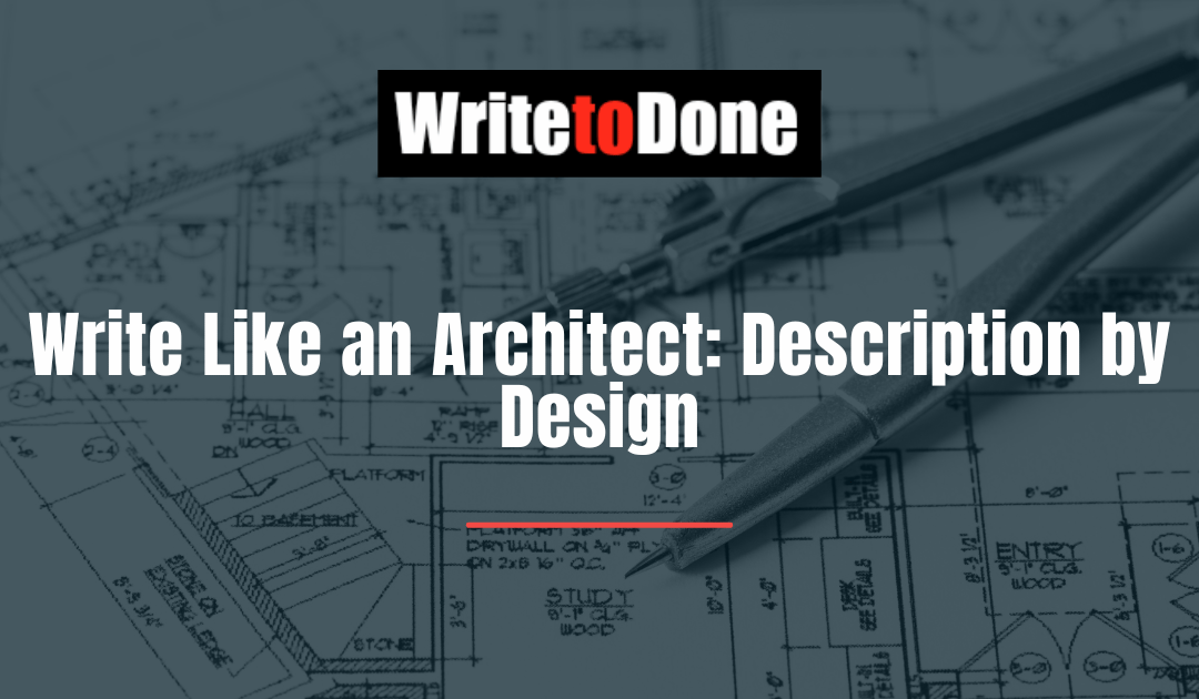 Write Like an Architect: Description by Design