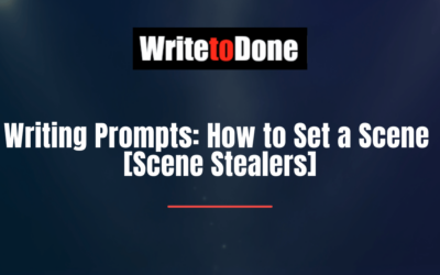 Writing Prompts:  How to Set a Scene [Scene Stealers]