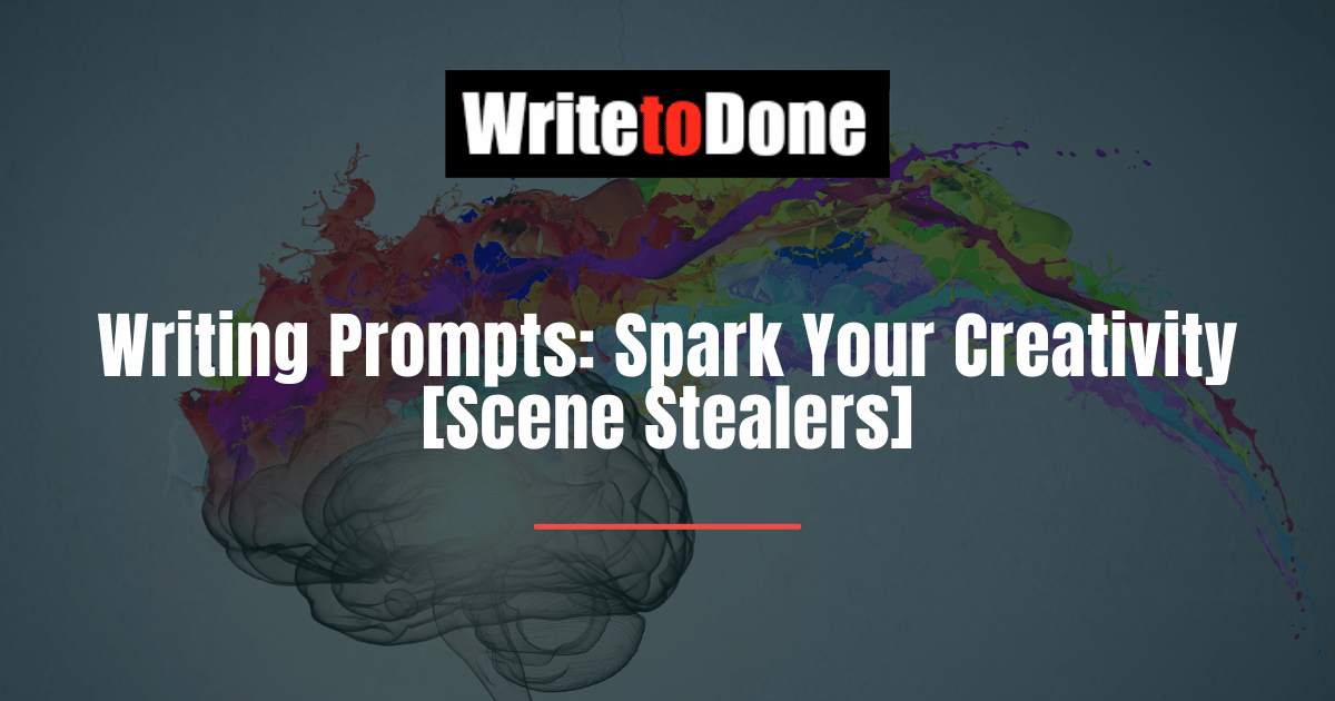 Writing Prompts Spark Your Creativity [Scene Stealers]
