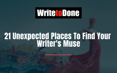 21 Unexpected Places To Find Your Writer’s Muse