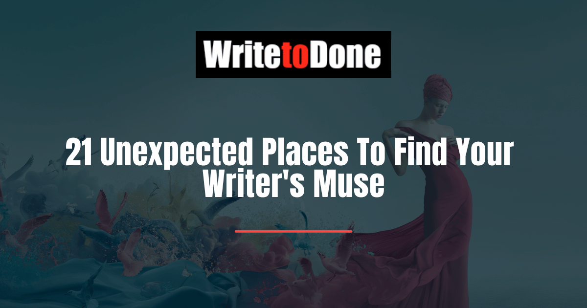 21 Unexpected Places To Find Your Writer's Muse