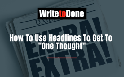 How To Use Headlines To Get To "One Thought"