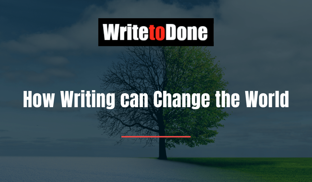 How Writing can Change the World