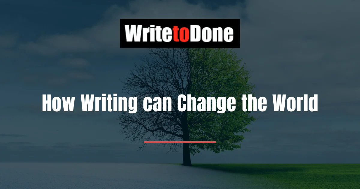 How Writing can Change the World