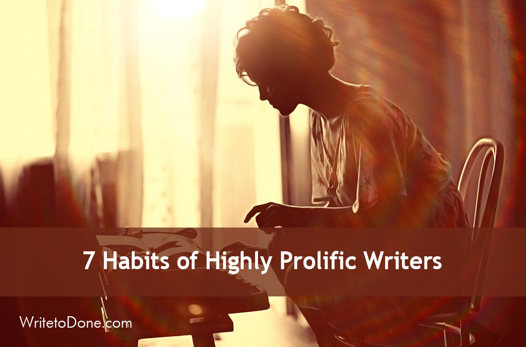 7 Habits of Highly Prolific Writers