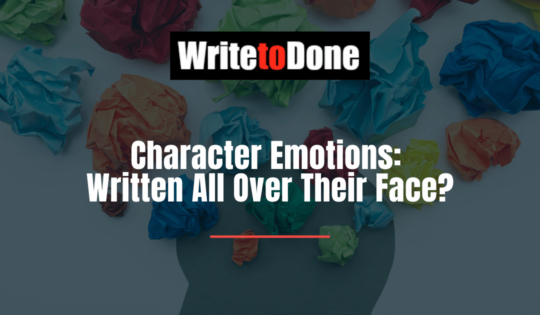 Character Emotions: Written All Over Their Face?