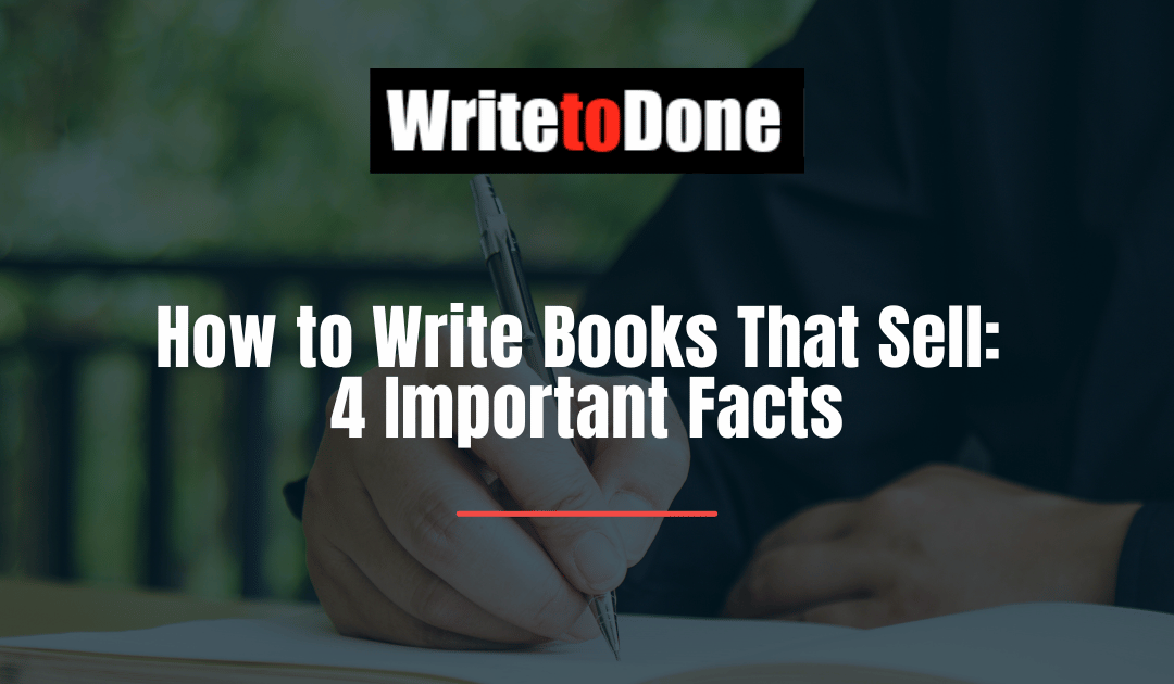 How to Write Books That Sell: 4 Important Facts