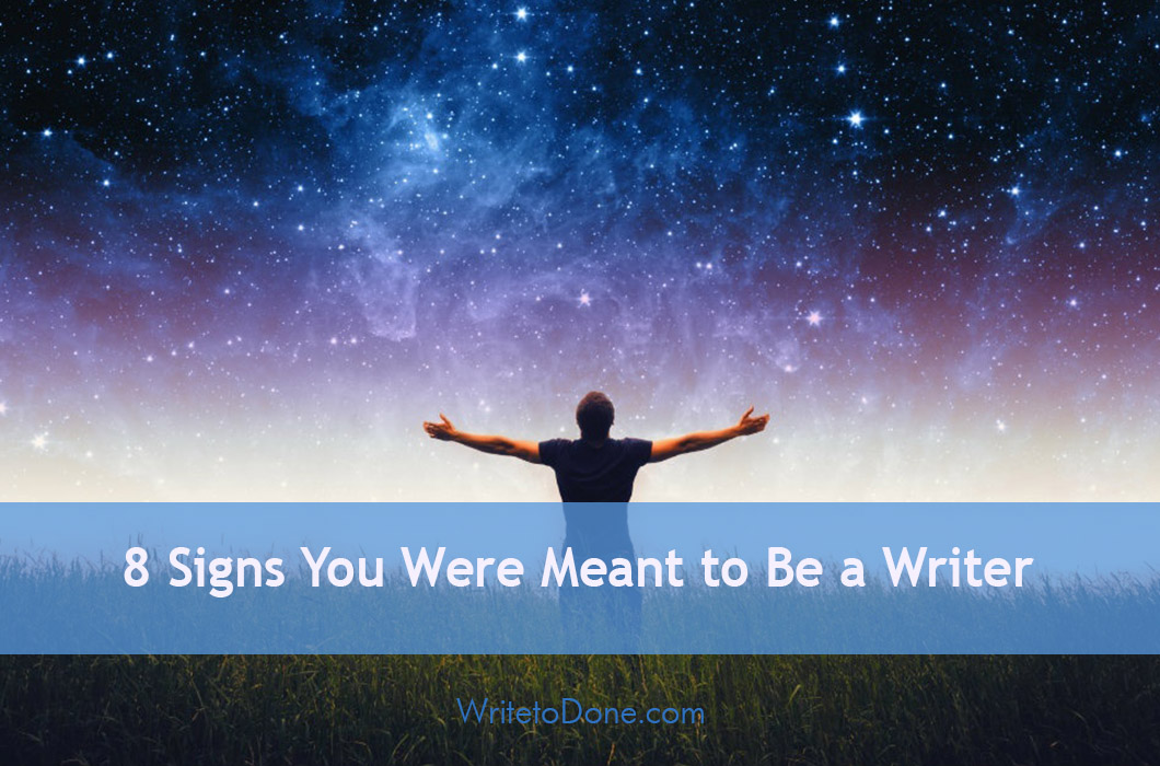 8 Signs You Were Meant to Be a Writer
