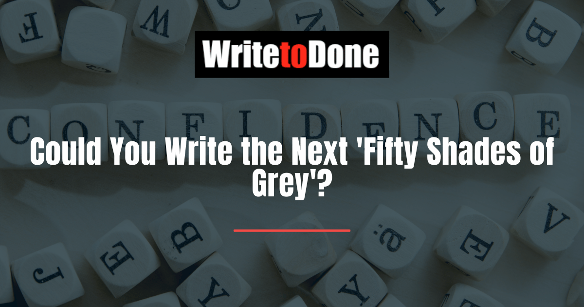 Could You Write the Next 'Fifty Shades of Grey'?
