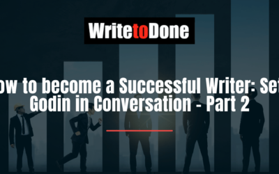 How to become a Successful Writer: Seth Godin in Conversation – Part 2