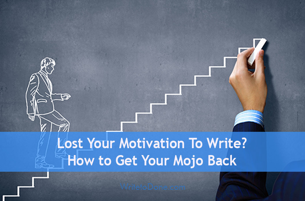 Lost Your Motivation To Write? How to Get Your Mojo Back