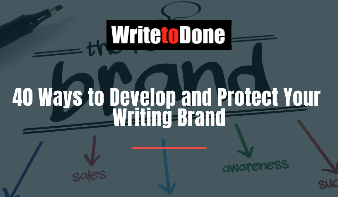 40 Ways to Develop and Protect Your Writing Brand