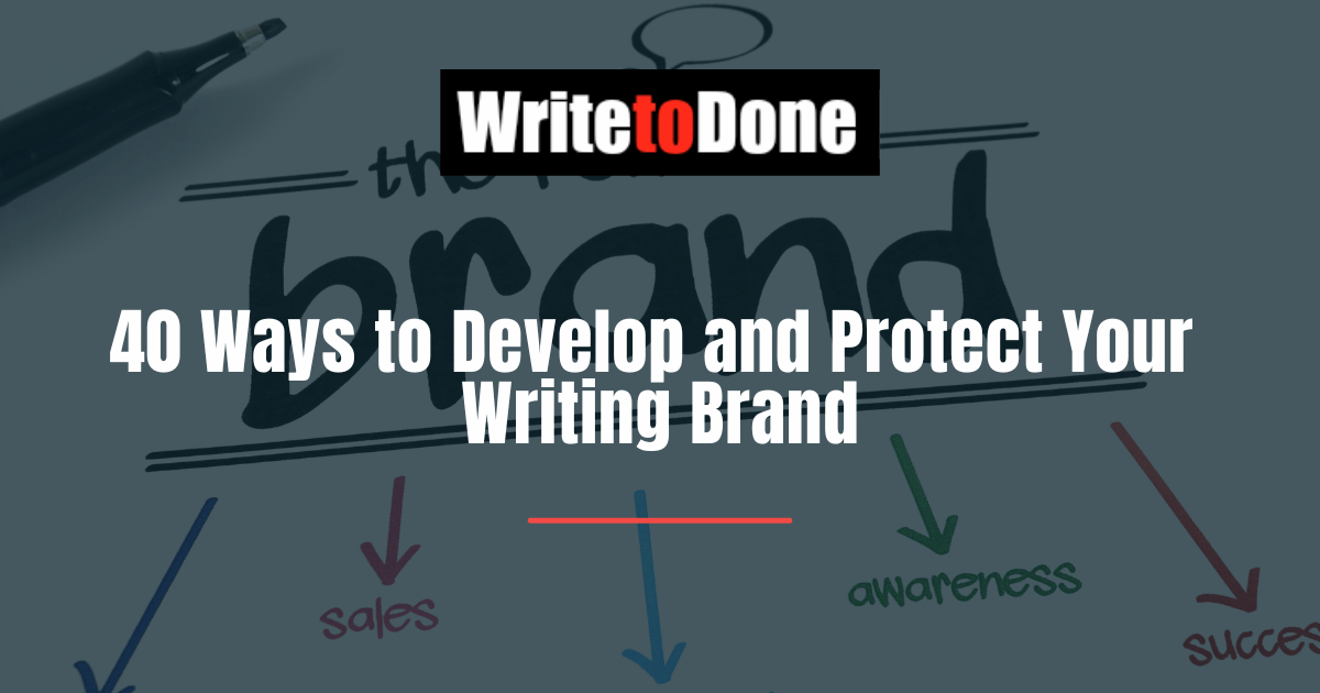 40 Ways to Develop and Protect Your Writing Brand