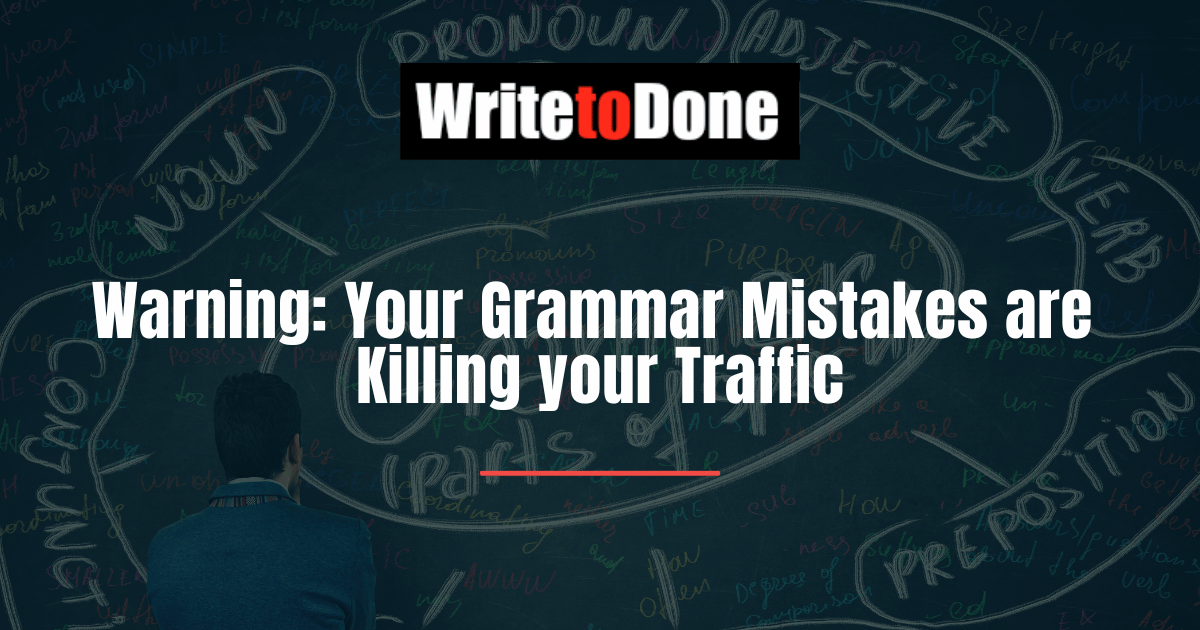Warning Your Grammar Mistakes are Killing your Traffic