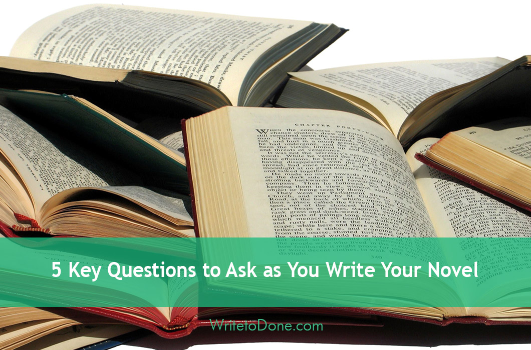 5 Powerful Questions to Help as You Write Your Novel