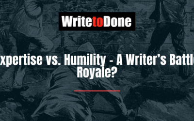 Expertise vs. Humility – A Writer’s Battle Royale?